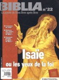 Anne Soupa - Biblia N° 22 Octobre 2003 : Isaïe ou les yeux de la foi.