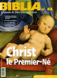 Anne Soupa - Biblia N° 44, Décembre 2005 : Christ, le Premier-Né.