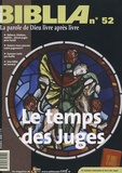 Anne Soupa et Philippe Abadie - Biblia N° 52, Octobre 2006 : Le temps des Juges.