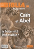 Anne Soupa - Biblia N° 5, Octobre-novembre 2010 : Caïn et Abel, la fraternité impossible ?.