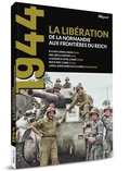 Olivier Weyrich - 1944 Hors-série N° 1 : La Libération - De la Normandie aux frontières du Reich.