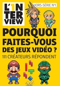 Pierre Gaultier - L'1nterview Hors série N° 1 : Pourquoi faites-vous des jeux vidéo ?.