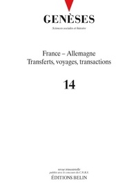 Gérard Noiriel - Genèses N° 14 : France - Allemagne - Transferts, voyages, transactions.