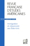  Collectif - Revue Francaise D'Etudes Americaines N°75 Janvier 1998 : Immigration Et Citoyennnete Aux Etats-Unis.