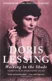 Doris Lessing - My Autobiography - Volume 2, 1949-1962 - Walking in the Shade.