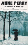 Anne Perry - Rutland Place - A Victorian Murder Mystery.