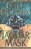 Daniel Easterman - The Jaguar Mask.