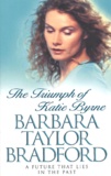 Barbara Taylor Bradford - The Triumph Of Katie Byrne.