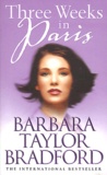 Barbara Taylor Bradford - Three Weeks In Paris.