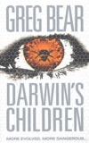 Greg Bear - Darwin's children.