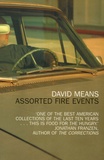 David Means - Assorted Fire Events.