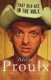 Annie Proulx - That Old Ace In The Hole.