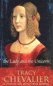 Tracy Chevalier - The Lady and the Unicorn.