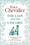 Tracy Chevalier - The Lady and the Unicorn.