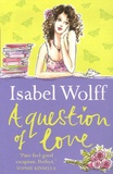 Isabel Wolff - A Question of Love.