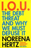 Noreena Hertz - I.O.U - The Debt Threat and Why We must Defuse It.