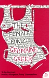 Germaine Greer - The Female Eunuch.