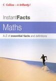  Collins - Instant Facts Mathematics - A-Z of essential facts and definitions.