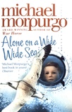 Michael Morpurgo - Alone on a Wide Wide Sea.
