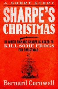Bernard Cornwell - Sharpe’s Christmas.