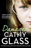 Cathy Glass - Damaged - The Heartbreaking True Story of a Forgotten Child.