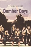 Patrick Bishop - Bomber Boys - Fighting Back 1940–1945.