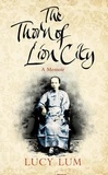 Lucy Lum - The Thorn of Lion City - A Memoir.