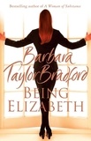Barbara Taylor Bradford - Being Elizabeth.