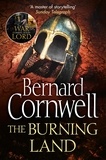 Bernard Cornwell - The Burning Land.