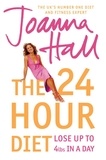 Joanna Hall - The 24 Hour Diet - Lose up to 4lbs in a Day.
