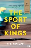 C. E. Morgan - The Sport of Kings - Shortlisted for the Baileys Women’s Prize for Fiction 2017.