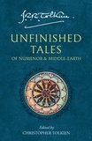 John Ronald Reuel Tolkien - Unfinished Tales of Numenor & Middle-earth.