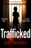 Lee Weeks - Trafficked.