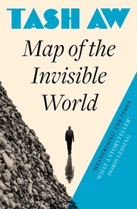 Tash Aw - Map of the Invisible World.