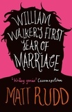 Matt Rudd - William Walker’s First Year of Marriage - A Horror Story.