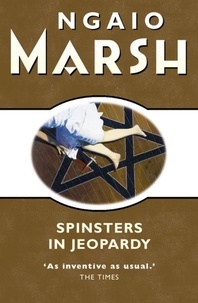 Ngaio Marsh - Spinsters in Jeopardy.