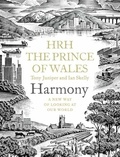 Prince of Wales Charles et Tony Juniper - Harmony - A New Way of Looking at Our World.