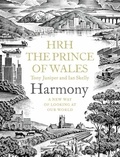 His Majesty King Charles III et Tony Juniper - Harmony - A New Way of Looking at Our World.