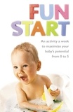 June R. Oberlander - Fun Start - An idea a week to maximize your baby’s potential from birth to age 5.