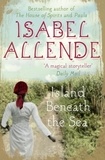 Isabel Allende - Island Beneath the Sea.