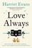 Harriet Evans - Love Always.
