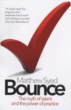 Matthew Syed - Bounce - The myth of talent and the power of practice.