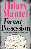 Hilary Mantel - Vacant Possession.