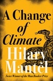 Hilary Mantel - A Change of Climate.