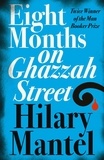 Hilary Mantel - Eight Months on Ghazzah Street.