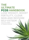 Colette Harris et Theresa Cheung - The Ultimate PCOS Handbook - Lose weight, boost fertility, clear skin and restore self-esteem.