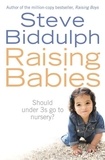 Steve Biddulph - Raising Babies - Should under 3s go to nursery?.