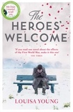 Louisa Young - The Heroes’ Welcome.