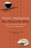 Tony Parsons - My Favourite Wife.
