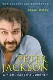 Brian Sibley - Peter Jackson - A Film-maker’s Journey.